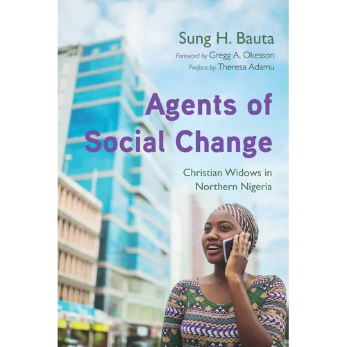 Agents of Social Change: Christian Widows in Northern Nigeria - Hardcover