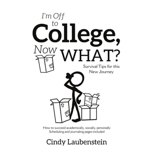 I'm Off to College, Now WHAT? - Survival Tips for this New Journey - Paperback