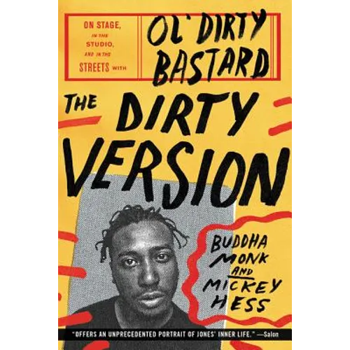 The Dirty Version: On Stage, in the Studio, and in the Streets with Ol' Dirty Bastard - Paperback
