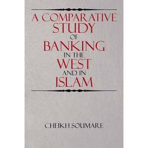 A Comparative Study of Banking in the West and in Islam - Paperback