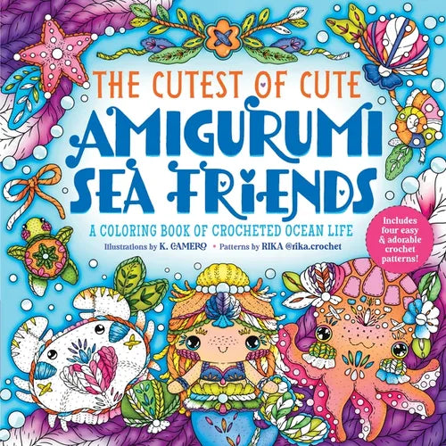 The Cutest of Cute Amigurumi Sea Friends: A Coloring Book of Crocheted Ocean Life - Paperback