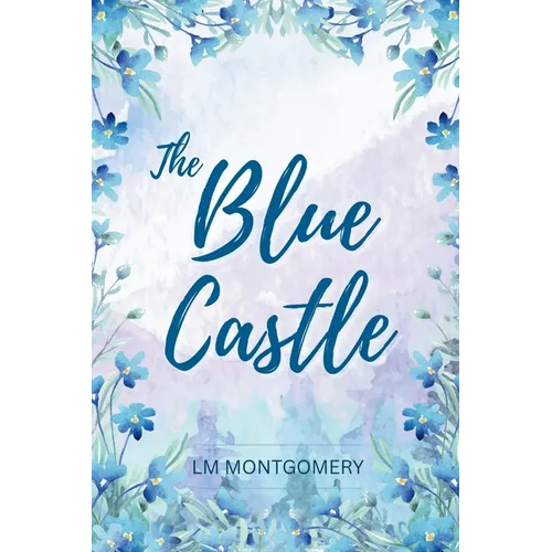 The Blue Castle - Paperback