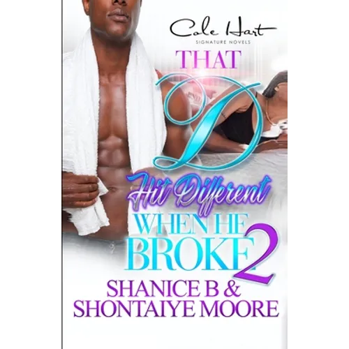 That D Hit Different When He Broke 2: An African American Romance - Paperback