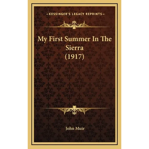My First Summer In The Sierra (1917) - Hardcover