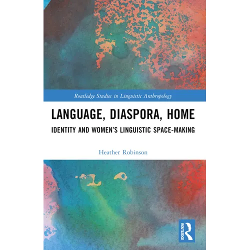 Language, Diaspora, Home: Identity and Women's Linguistic Space-Making - Paperback