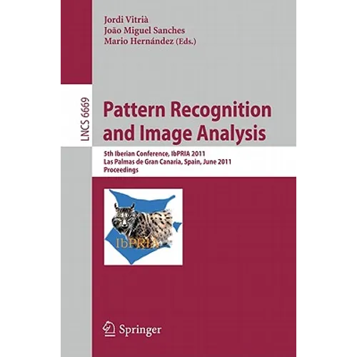Pattern Recognition and Image Analysis: 5th Iberian Conference, IbPRIA 2011, Las Palmas de Gran Canaria, Spain, June 8-10, 2011, Proceedings - Paperback