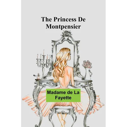 The Princess De Montpensier - Paperback