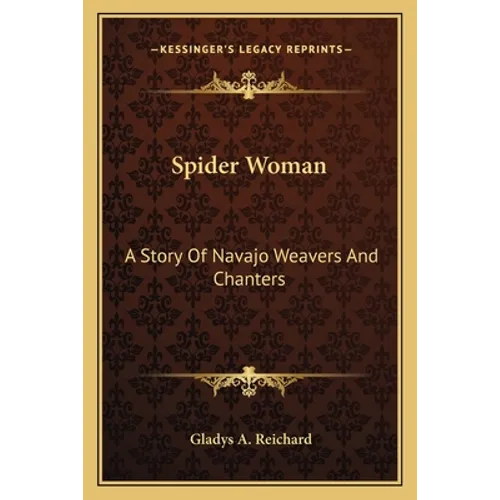 Spider Woman: A Story Of Navajo Weavers And Chanters - Paperback