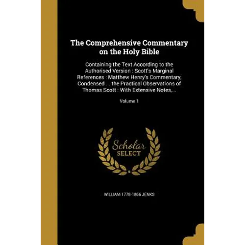 The Comprehensive Commentary on the Holy Bible: Containing the Text According to the Authorised Version: Scott's Marginal References: Matthew Henry's - Paperback
