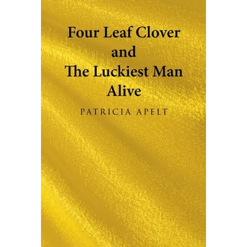Four Leaf Clover and the Luckiest Man Alive - Paperback