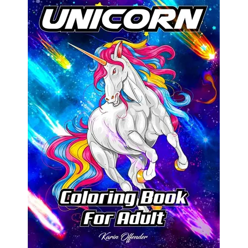 Unicorn Coloring Book For Adult: Stress Relieving Designs Magical Animals, Cute Princesses, And Fantasy Scenes For Relaxation
