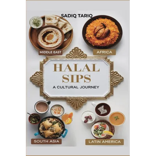 Halal Sips, Zero-Proof Pairings: The Ultimate Guide to Flavorful Non-Alcoholic Dining - Paperback