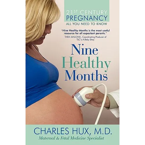 Nine Healthy Months: All You Need To Know - Paperback