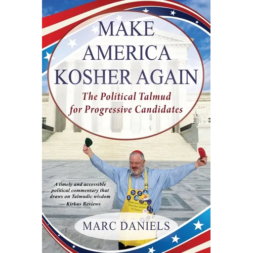 Make America Kosher Again: The Political Talmud for Progressive Candidates - Paperback