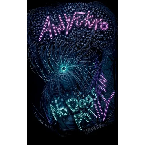 No Dogs in Philly: A Lovecraftian Cyberpunk Noir - Paperback