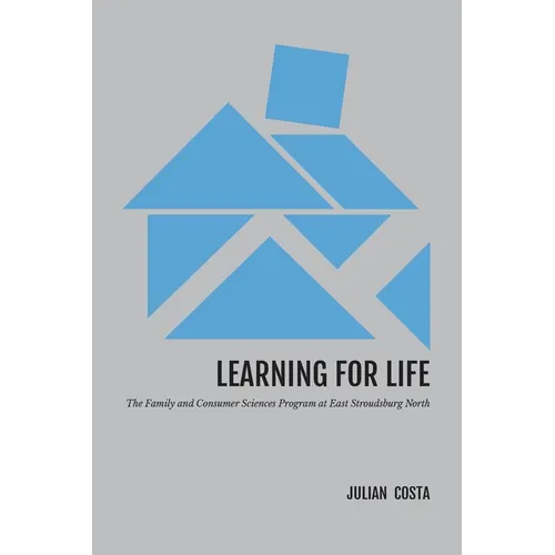 Learning for Life: The History of Family and Consumer Sciences at East Stroudsburg North High School - Paperback