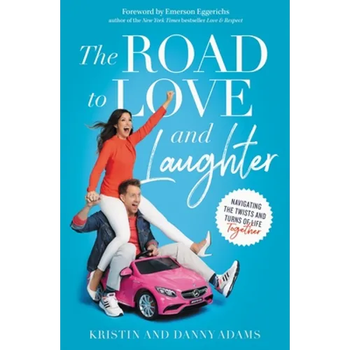 The Road to Love and Laughter: Navigating the Twists and Turns of Life Together - Paperback