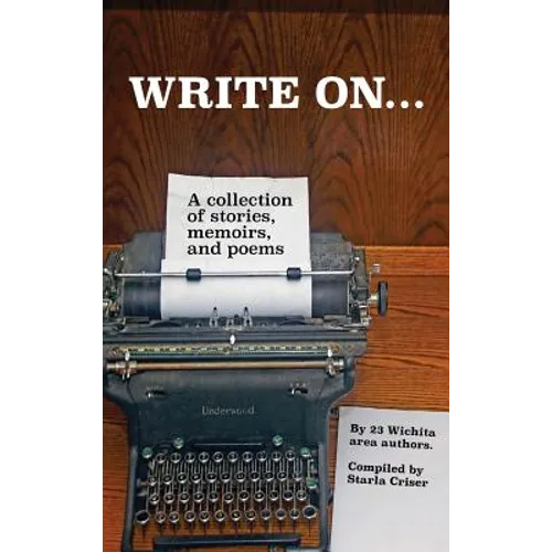Write On: A collection of stories, poems, and short fiction - Hardcover