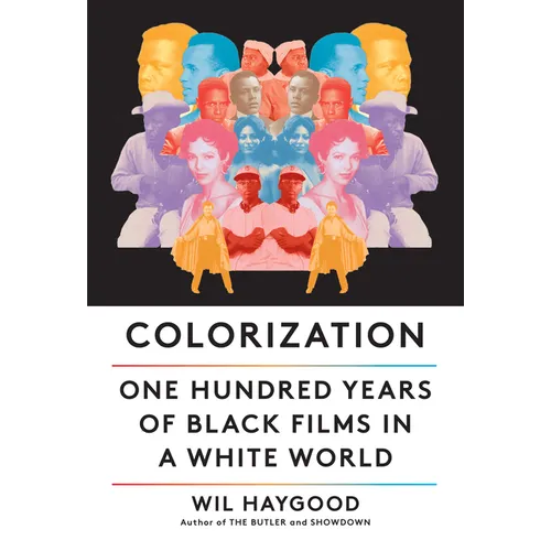 Colorization: One Hundred Years of Black Films in a White World - Hardcover