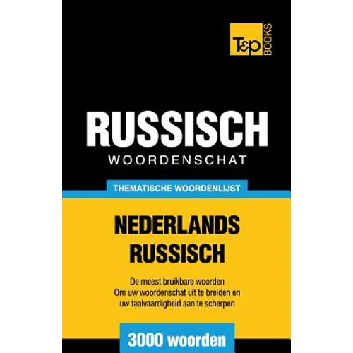 Thematische woordenschat Nederlands-Russisch - 3000 woorden - Paperback