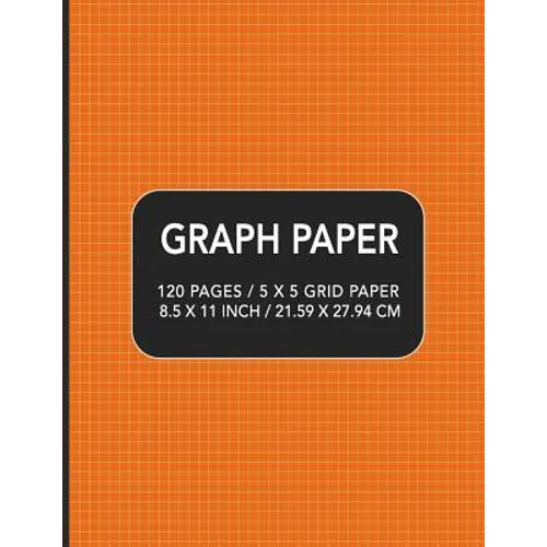 Graph Paper: 120 pages / 5 x 5 Grid Paper 8.5 x 11 Inch / 21.59 x 27.94 cm - Paperback