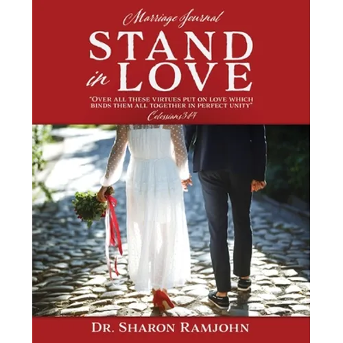 Stand in Love: Over all these virtues put on love which binds them all together in perfect unity