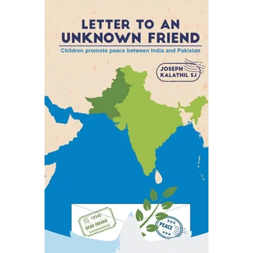 Letter To An Unknown Friend: Children promote peace between India and Pakistan - Paperback