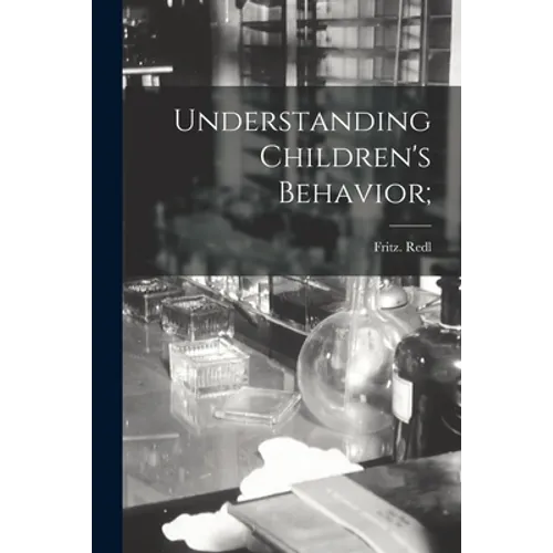 Understanding Children's Behavior; - Paperback