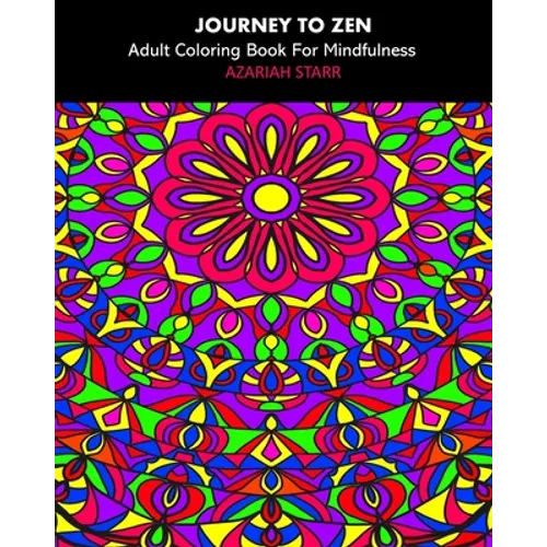 Journey To Zen: Adult Coloring Book For Mindfulness - Paperback
