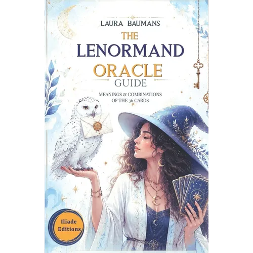 Guide Oracle Lenormand: Meanings & Combinations of the 36 Cards, 7 Reading Models simple and intuitive & tool for creating the Large Reading Board LEN - Paperback