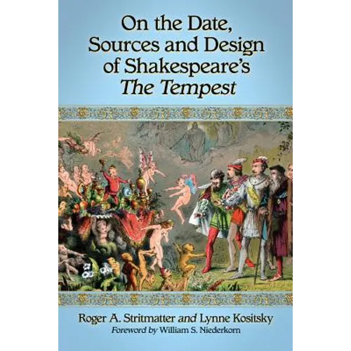 On the Date, Sources and Design of Shakespeare's The Tempest - Paperback
