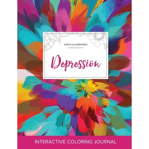 Adult Coloring Journal: Depression (Turtle Illustrations, Color Burst)