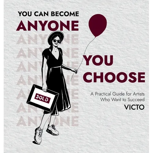 You Can Become Anyone You Choose