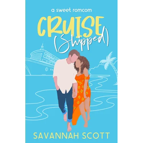 Cruiseshipped: A small-town, forced-proximity, sweet romcom - Paperback