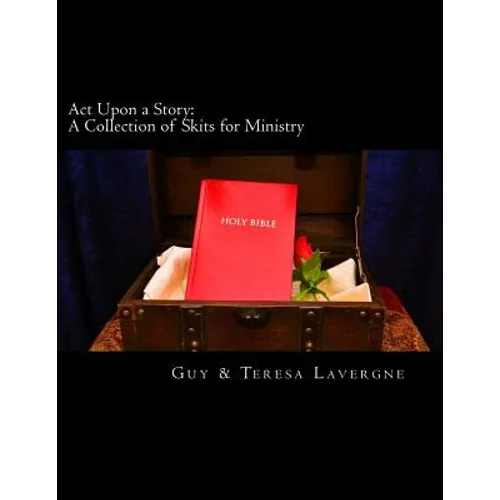 Act Upon a Story: A Collection of Skits for Ministry - Paperback