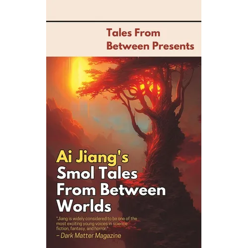 Ai Jiang's Smol Tales From Between Worlds - Paperback