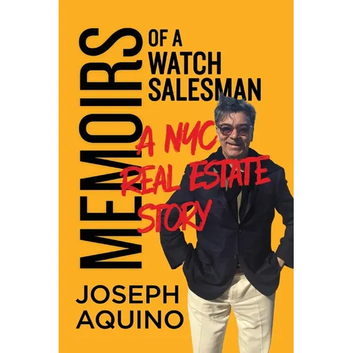 Memoirs of a Watch Salesman: A NYC Real Estate Story - Paperback