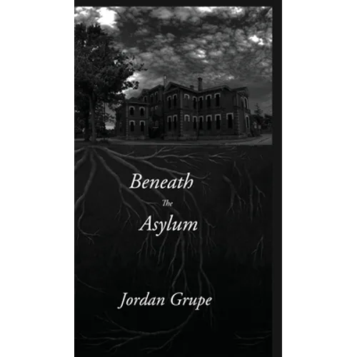 Beneath the Asylum - Hardcover