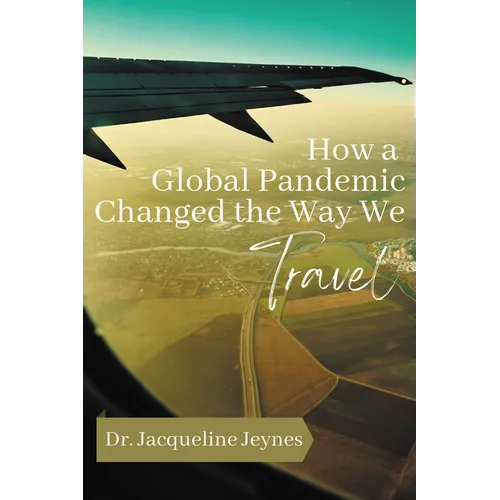 How a Global Pandemic Changed the Way We Travel - Paperback