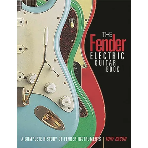The Fender Electric Guitar Book: A Complete History of Fender Instruments - Paperback