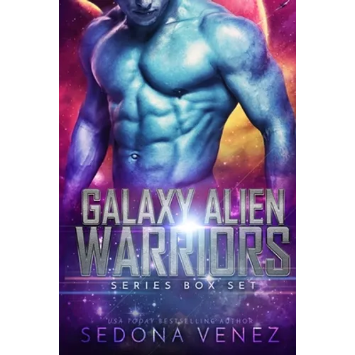 Galaxy Alien Warriors Series Box Set: A SciFi Alien Warrior Romance - The Complete Collection - Paperback