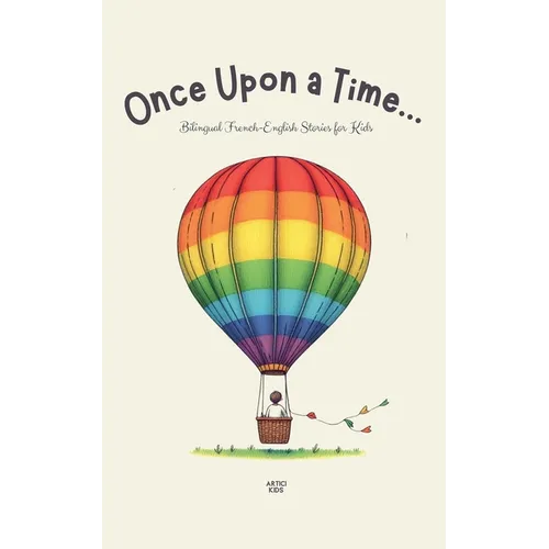 Once Upon a Time...: Bilingual French-English Stories for Kids - Paperback