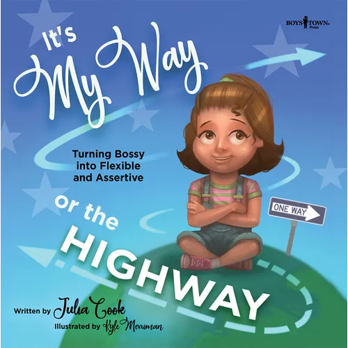 It's My Way or the Highway: Turning Bossy Into Flexible and Assertive Volume 1 - Paperback