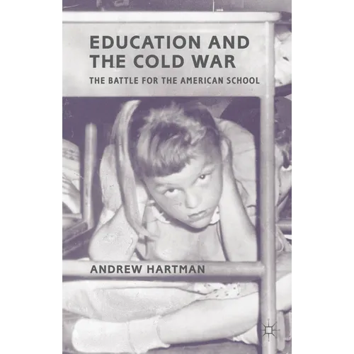 Education and the Cold War: The Battle for the American School - Paperback