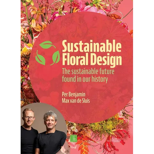Sustainable Floral Design: The Sustainable Future Found in Our History