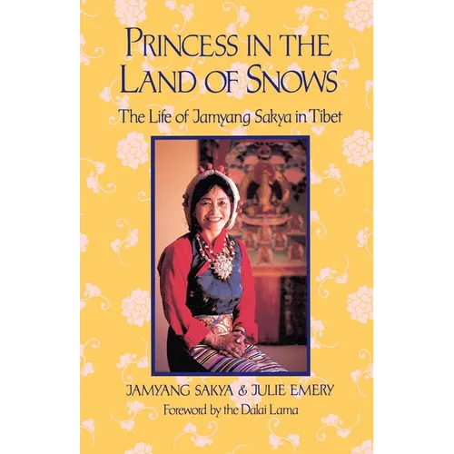 Princess in the Land of Snows: The Life of Jamyang Sakya in Tibet - Paperback