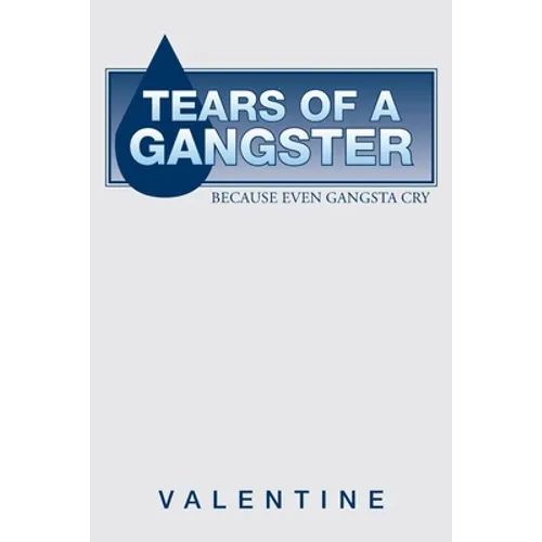 Tears of a Gangster: Because Even Gangsta Cry - Paperback