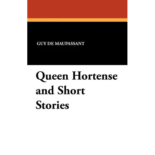 Queen Hortense and Short Stories - Paperback