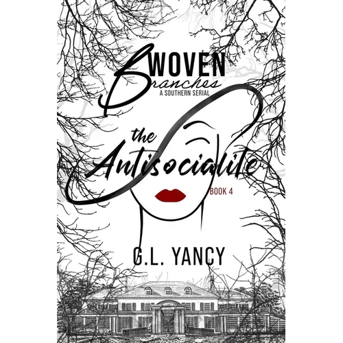 The Antisocialite: Woven Branches, Book 4, The Antisocialite - Paperback
