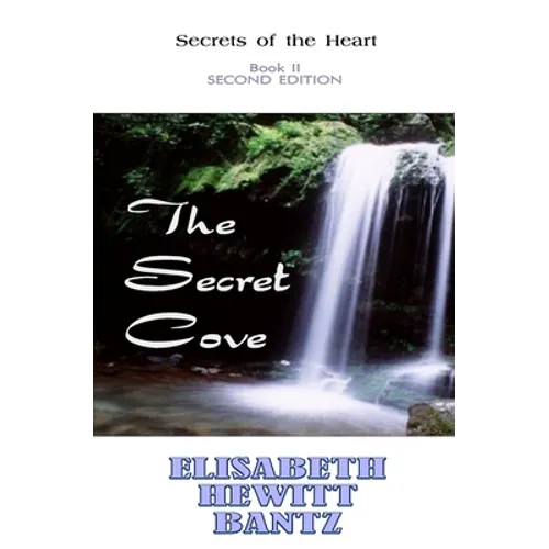 The Secret Cove: Secrets of the Heart -- Book II - Paperback